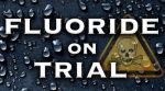 The-Federal-Court-Case-To-End-Water-Fluoridation-MSM-Blackout-e1592214140555
