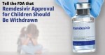260110-childrenshealthdefense465-alert-join-childrens-health-defense-in-demanding-that-the-fda-withdraw-its-approval-of-remdesivir-for-children