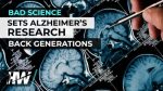 1669670095729_BAD_SCIENCE_SETS_ALZHEIMERS_RESEARCH_BACK_GENERATIONS-317215442